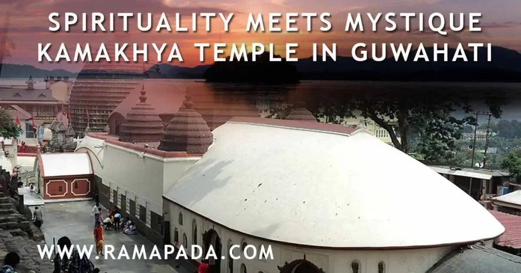 Kamakhya Temple in Guwahati showcasing spiritual energy and sacred Shaktipeeth significance by Ramapada Acharjee