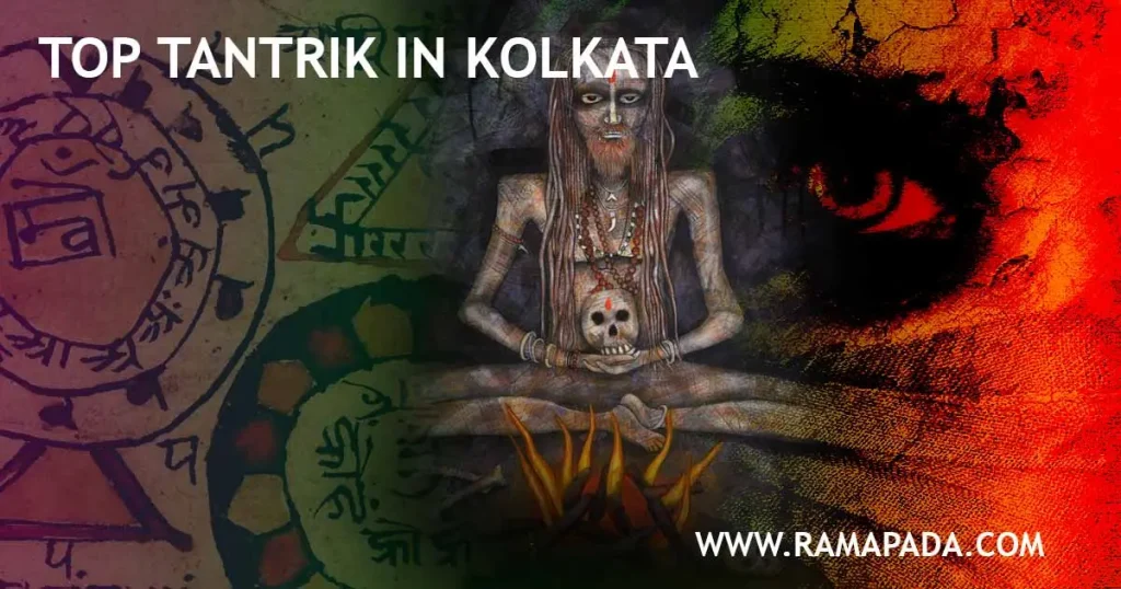 Top Tantrik in Kolkata - Authentic Tantra Solutions by Ramapada Acharjee