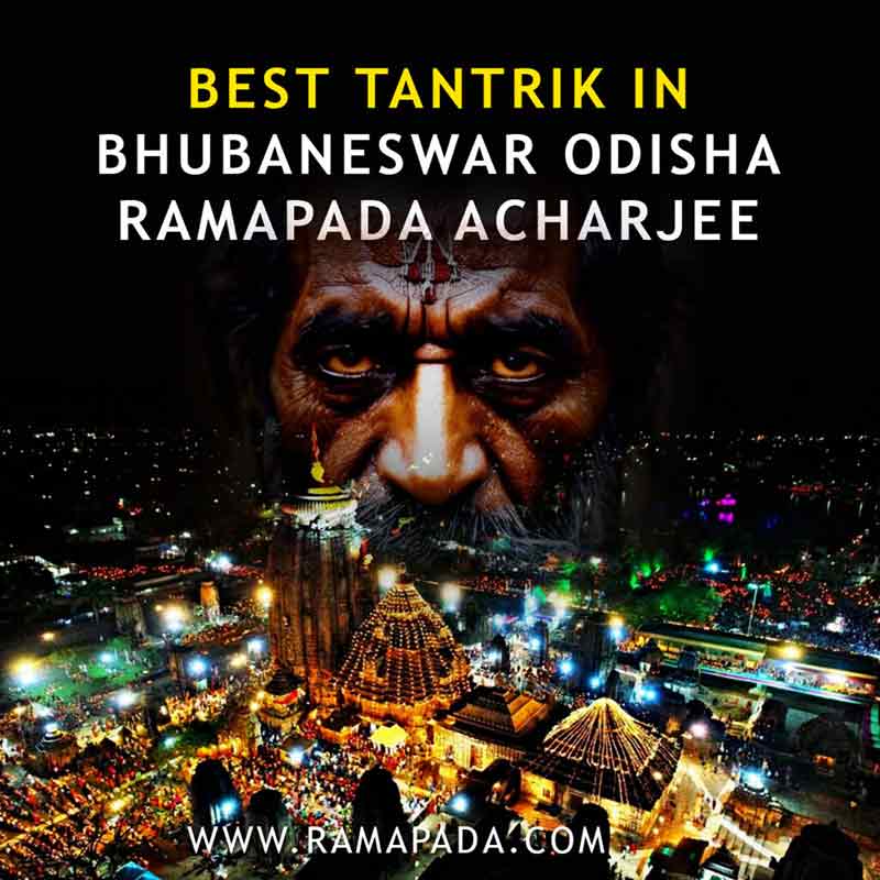 Best Tantrik in Bhubaneswar, Odisha – Expert Spiritual Guidance by Ramapada Acharjee