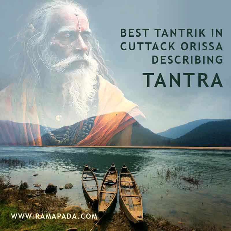 Best Tantrik in Cuttack, Orissa – Expert Spiritual Guidance by Ramapada Acharjee