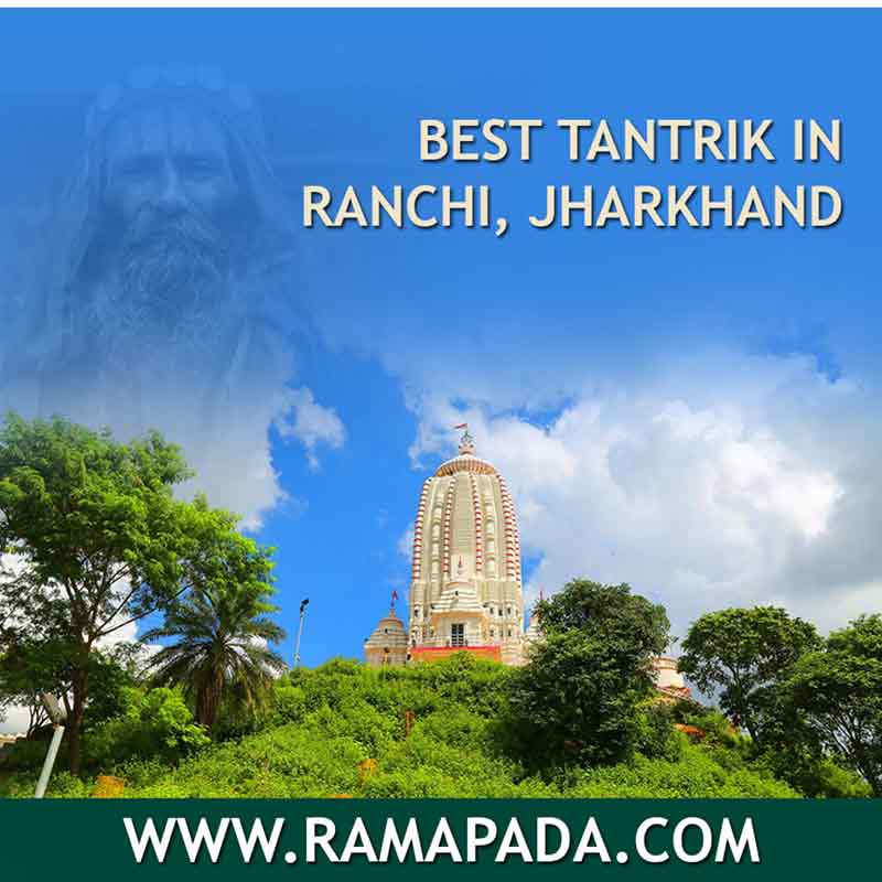 Best Tantrik in Ranchi, Jharkhand – Expert Spiritual Guidance by Ramapada Acharjee
