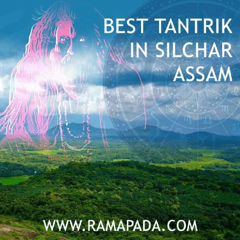 Best tantrik in Silchar, Assam, for black magic removal, love problem solution and negative energy protection