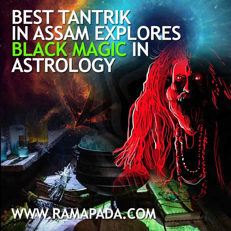 The best tantrik in Assam exploring black magic in astrology and tantra practices