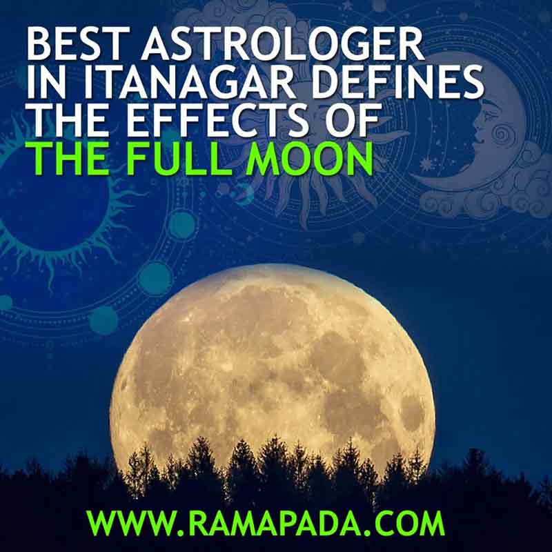 Best astrologer in Itanagar explaining full moon effects in Vedic astrology