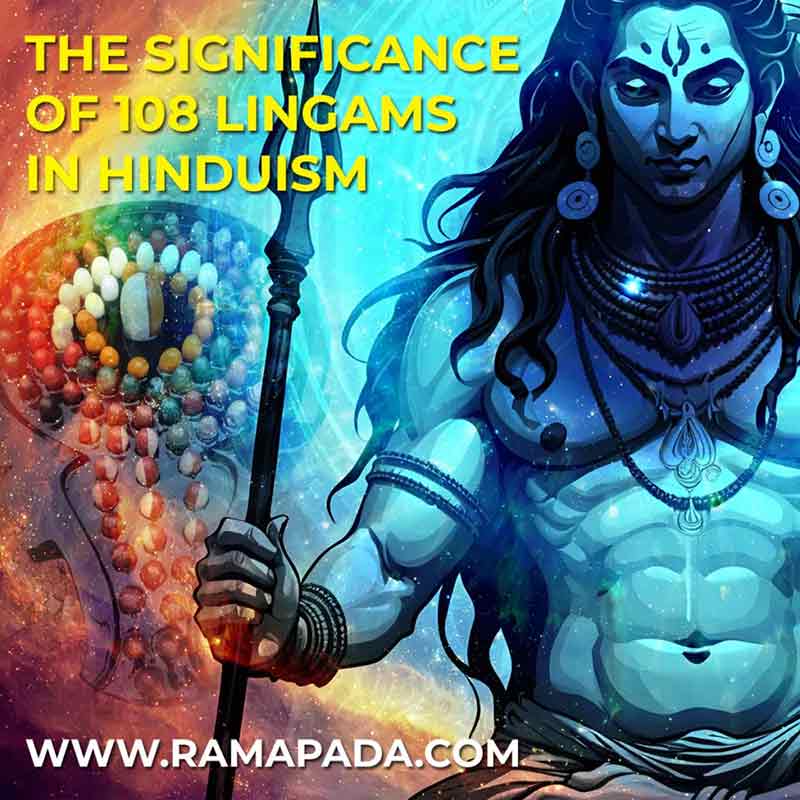 The significance of 108 Lingams in Hinduism and Lord Shiva’s spiritual symbolism