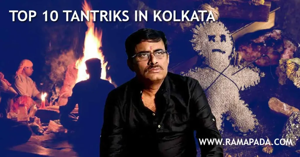 Top 10 tantriks in Kolkata with tantric rituals and spiritual practices by Ramapada Acharjee