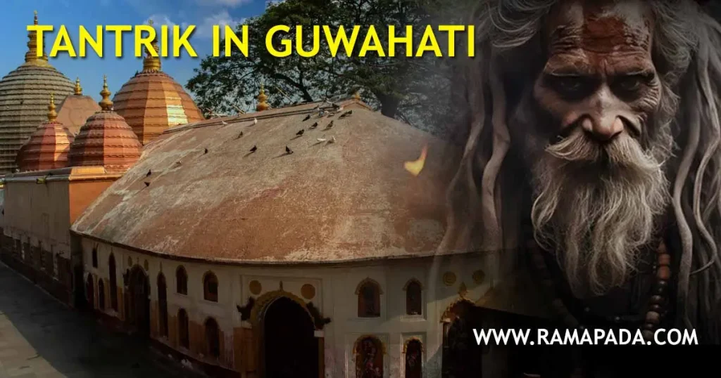 Best Tantrik in Guwahati: Authentic Spiritual Solutions by Ramapada Acharjee