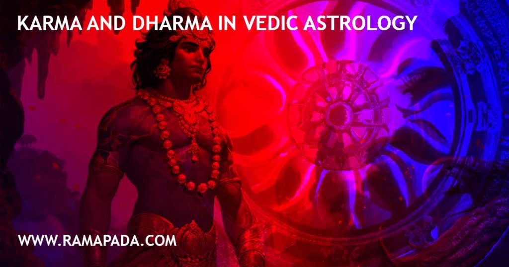 karma and dharma in Vedic astrology: meaning, effects, remedies, spiritual guidance, Ramapada Acharjee