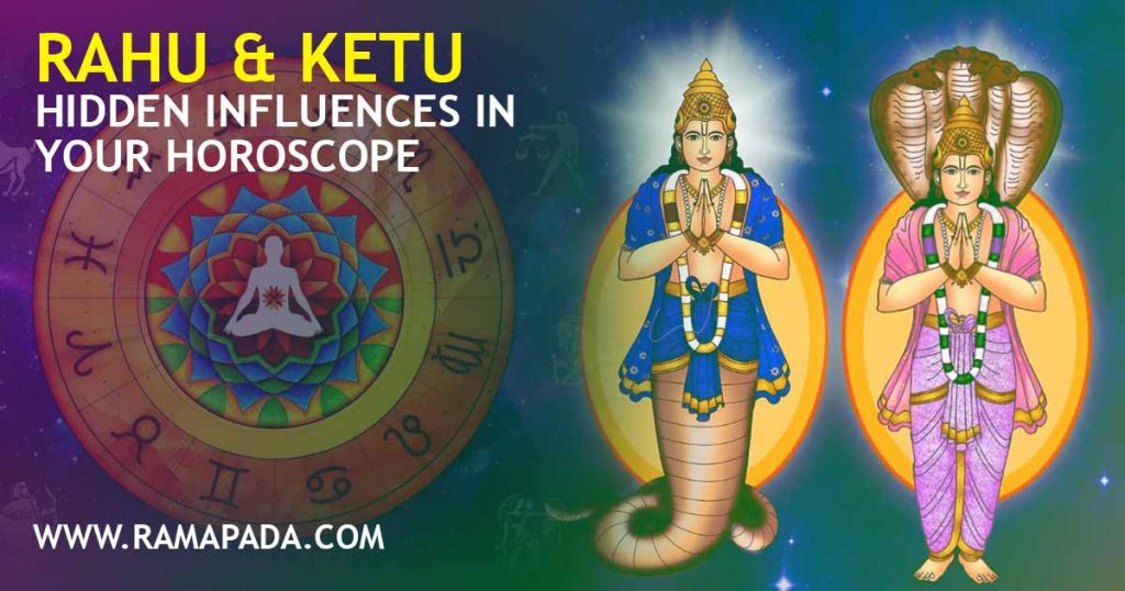 Rahu and Ketu: hidden influences in horoscope astrology effects and life impact